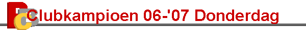 Clubkampioen 06-'07 Donderdag