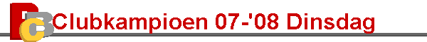 Clubkampioen 07-'08 Dinsdag