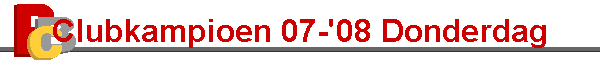 Clubkampioen 07-'08 Donderdag