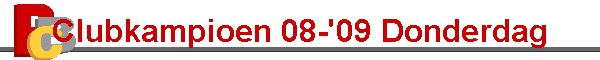 Clubkampioen 08-'09 Donderdag