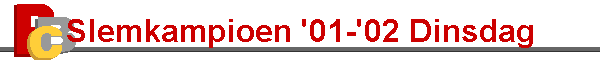 Slemkampioen '01-'02 Dinsdag
