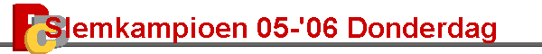Slemkampioen 05-'06 Donderdag