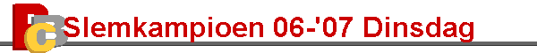 Slemkampioen 06-'07 Dinsdag