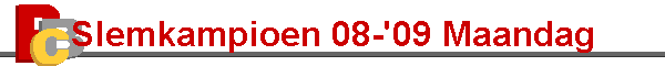 Slemkampioen 08-'09 Maandag