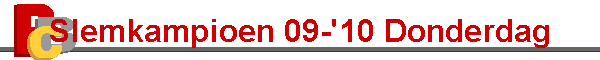 Slemkampioen 09-'10 Donderdag