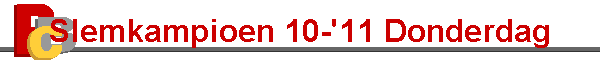 Slemkampioen 10-'11 Donderdag