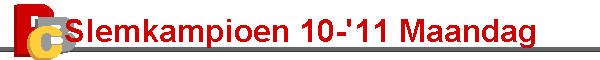 Slemkampioen 10-'11 Maandag