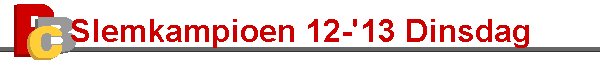 Slemkampioen 12-'13 Dinsdag