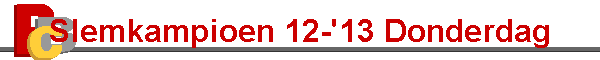 Slemkampioen 12-'13 Donderdag