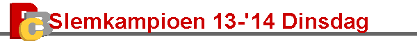 Slemkampioen 13-'14 Dinsdag