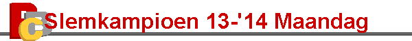 Slemkampioen 13-'14 Maandag