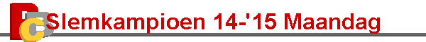 Slemkampioen 14-'15 Maandag