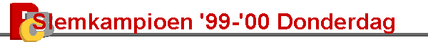 Slemkampioen '99-'00 Donderdag